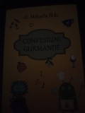 CONFESIUNI GURMANDE - DR. MIHAELA BILIC, CURTEA VECHE 2019, 207 PAG NOUA