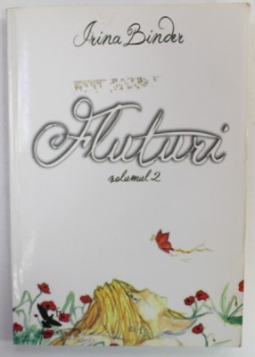 FLUTURI de IRINA BINDER , VOLUMUL 2 , 2012 foto