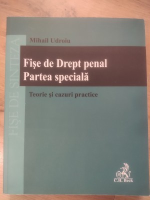 Mihail Udroiu - Fise de Drept penal. Partea speciala. Teorie si cazuri practice foto