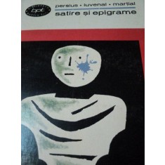 SATIRE SI EPIGRAME-PERSIUS,JUVENAL,MARTIAL,1967