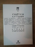 REABILITAREA LOCUIRII URBANE TRADITIONALE de RODICA CRISAN , 2004