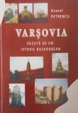 Varșovia Văzută de un Istoric Basarabean - Anatol Petrencu, Ed. Reclama 2006, Carte Istorie, 144 pagini
