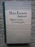 Mihai Eminescu - Publicistica - Referiri istorice si istoriografice (Editia: 1990)