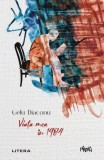 Viața mea &icirc;n 1984 - Paperback brosat - Gelu Diaconu - carte povestiri istorice