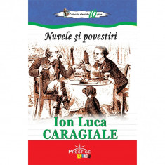 Nuvele si povestiri - Ion Luca Caragiale, editia 2019
