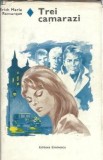 Cumpara ieftin Trei camarazi - Erich Maria Remarque