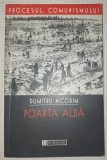 Poarta Alba - Dumitru Nicodim, Humanitas 2003, Carte Istorie