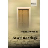 Az ajt&oacute; monol&oacute;gja - G&ouml;m&ouml;ri Gy&ouml;rgy