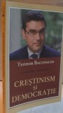 CRESTINISM SI DEMOCRATIE de TEODOR BACONSCHI , 2010