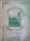 GRANICERII MARII UNIRI: BASARABIA SI BUCOVINA-JIPA ROTARU, IULIAN P. LICA-254680