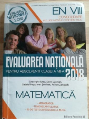 Matematica: Evaluarea nationala pentru absolventii clasei a 8-a 2018- Gheorghe Iurea, Dorel Luchian foto
