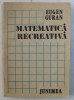 MATEMATICA RECREATIVA de EUGEN GURAN , 1985