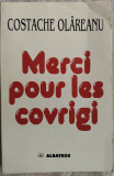 Cumpara ieftin COSTACHE OLAREANU - MERCI POUR LES COVRIGI (PUBLICISTICA, 1995-1998) [1999]