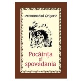 Pocainta si spovedania - Ieromonahul Grigorie