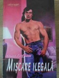 Miscare Ilegala - Donna Kauffman, Roman de Dragoste, Editura Miron 1994, Paperback, 253 pagini