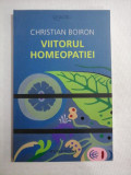 VIITORUL HOMEOPATIEI - CHRISTIAN BOIRON, Humanitas