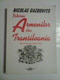 ISTORIA ARMENILOR DIN TRANSILVANIA - NICOLAE GAZDOVITS