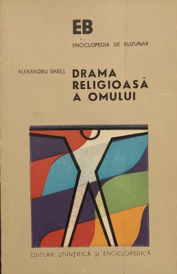 Drama religioasa a omului - Alexandru Babes foto