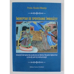 INDREPTAR DE SPOVEDANIE IMBOGATIT , FOLOSIND INDREPTARELE ALCATUITE DE SFANTUL NICODIM AGHIORITUL SI DE ALTI PARINTI DUHOVNICESTI de NICODIM MANDITA ,