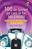 100 de lucruri pe care le fac milionarii. Mici lecții despre cum să faci avere - Paperback brosat - Nigel Cumberland - Niculescu