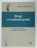 DREPT EXECUTIONAL PENAL de WILLIAM GABRIEL BRINZA , LEGEA NR. 254 / 2013 , COMENTARII SI JURISPRUDENTA , APARUTA 2015