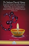 Cumpara ieftin Rugaciuni si meditatii pentru accelerarea ascensiunii spirituale - 2014 - Joshua David Stone (@C300)