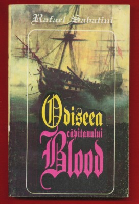 Rafael Sabatini, &amp;quot;Odiseea capitanului Blood&amp;quot; Editia a III-a, Editura &amp;quot;Moderna P.D.&amp;quot; 1993 foto