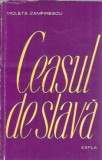 Cumpara ieftin Ceasul de slava - Violeta Zamfirescu