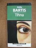 Attila Bartis - Tihna