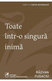 Toate intr-o singura inima - Razvan Fugaciu