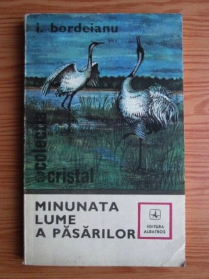 I. Bordeianu - Minunata lume a păsărilor foto