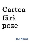Cartea Fara Poze, B.J. Novak - Editura Art