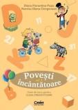Povești &icirc;nc&acirc;ntătoare. Caiet de lucru pentru clasa pregătitoare (Vol. 3) - Paperback - Diana Florentina Popa, Narcisa Diana Ciorgovean - Corint