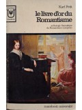 Karl Petit - Le livre d&#039;or du romantisme (editia 1968)