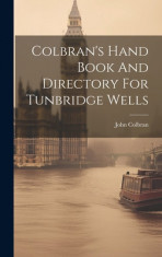 Colbran&amp;#039;s Hand Book And Directory For Tunbridge Wells foto