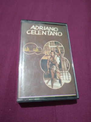 CASETA AUDIO ADRIANO CELENTANO - UH..UH.... RARITATE!!! ORIGINALA foto