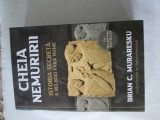Cheia Nemuririi. Istoria secreta a religiei fara nume-Brian C. Muraresku