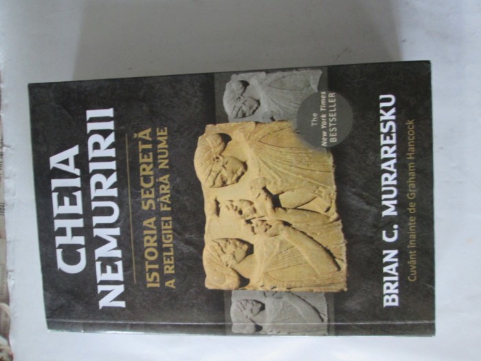 Cheia Nemuririi. Istoria secreta a religiei fara nume-Brian C. Muraresku