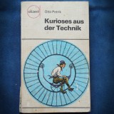 Cumpara ieftin KURIOSES AUS DER TECHNIK - OTTO PETRIK