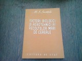 FACTORII BIOLOGICI SI AGROTEHNICI AI RECOLTELOR MARI DE CEREALE - M.S. SAVITCHI
