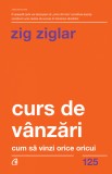 Curs De Vanzari Ed. Ii, Zig Ziglar - Editura Curtea Veche