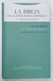 LA BIBLIA EN LA LITERATURA ESPANOLA , 1. EDAD MEDIA , 1/1. EL IMAGINARIO Y SUS GENEROS , TEXT IN LIMBA SPANIOLA , 2008