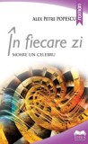 Cumpara ieftin In fiecare zi moare un celebru/Alex Petre Popescu