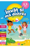Invat si ma distrez 5-6 ani