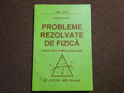 PROBLEME REZOLVATE DE FIZICA - OPTICA , FIZICA ATOMICA SI NUCLEARA HRISTEV foto