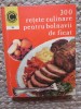300 Retete Culinare pentru Ficat Rozalia Muresanu Editura Ceres 1977 Stare Buna Carte Bucate Gastronomie Dieta