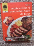 300 retete culinare pentru bolnavii de ficat - Rozalia Muresanu