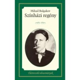 Sz&iacute;nh&aacute;zi reg&eacute;ny - &Eacute;letresz&oacute;l&oacute; olvasm&aacute;nyok 14. - Mihail Bulgakov