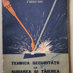 Tehnica Securitatii la sudarea si taierea Oxiacetilenica 1965 Manual cu plase