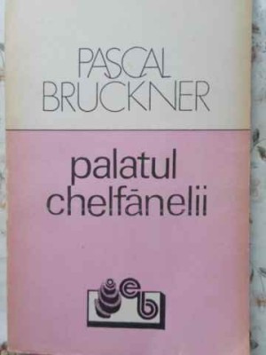 PALATUL CHELFANELII-PASCAL BRUCKNER-97172 foto